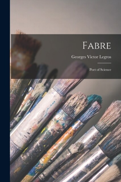 Fabre: Poet of Science (Paperback)