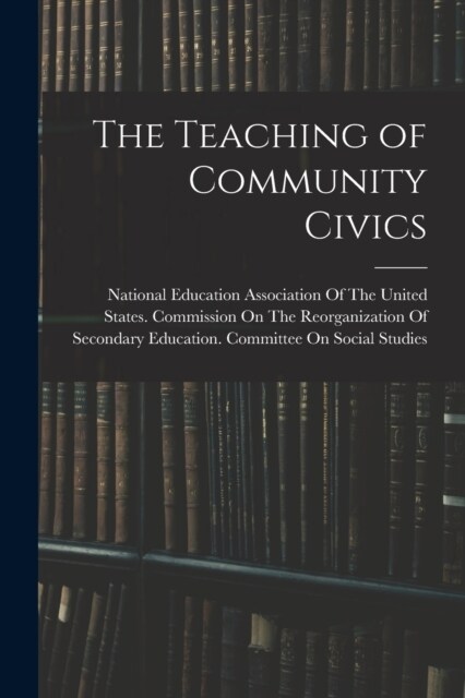 The Teaching of Community Civics (Paperback)