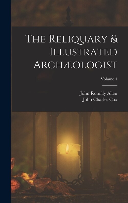 The Reliquary & Illustrated Arch?logist; Volume 1 (Hardcover)