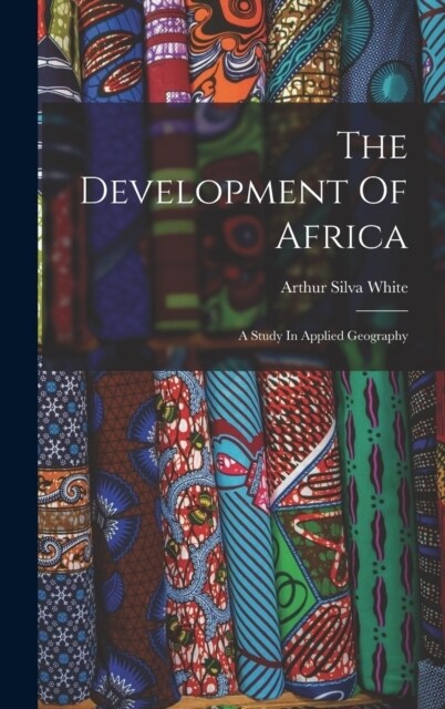 The Development Of Africa: A Study In Applied Geography (Hardcover)