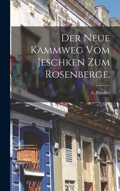 Der neue Kammweg vom Jeschken zum Rosenberge. (Hardcover)