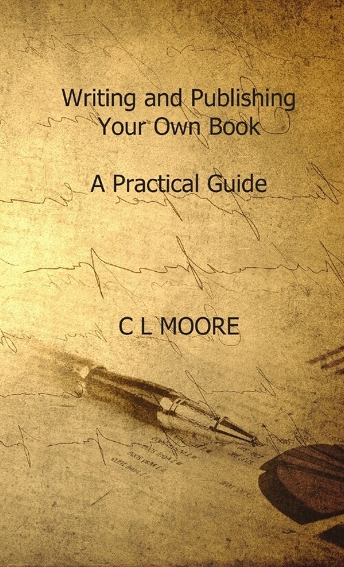 Writing and Publishing Your Own Book. A Practicle Guide (Paperback)