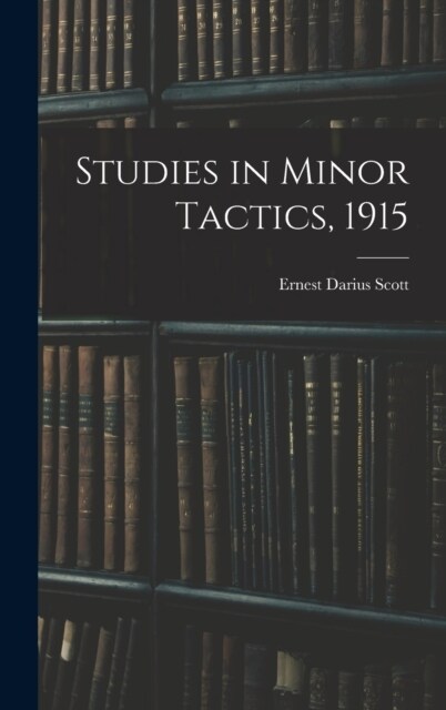 Studies in Minor Tactics, 1915 (Hardcover)