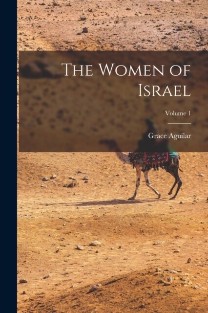 The Women of Israel; Volume 1 (Paperback)