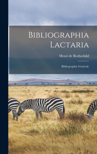 Bibliographia Lactaria: Bibliographie G??ale (Hardcover)