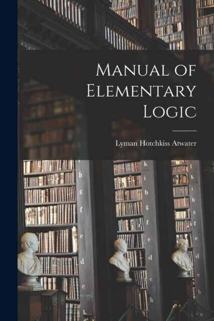 Manual of Elementary Logic (Paperback)