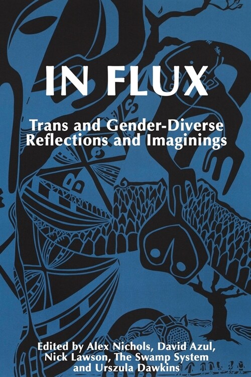 In Flux: Trans and Gender-Diverse Reflections and Imaginings (Paperback)