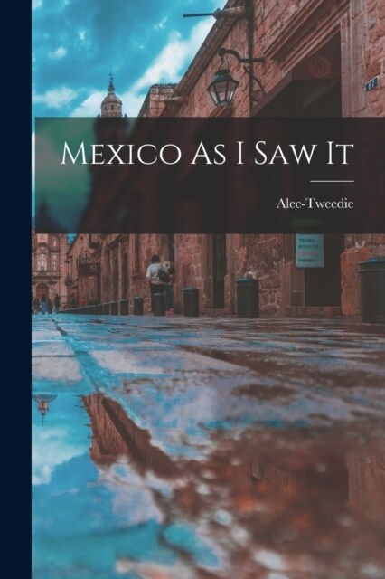 Mexico As I Saw It (Paperback)