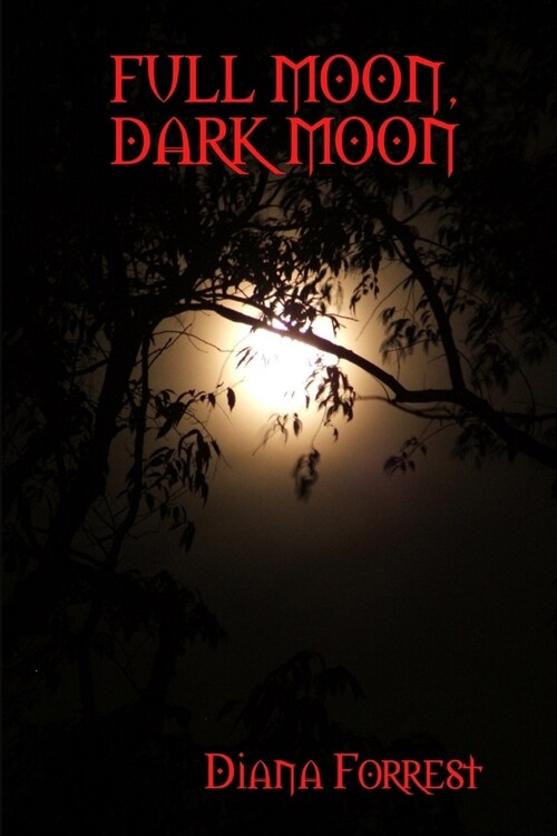 Full Moon, Dark Moon (Paperback)