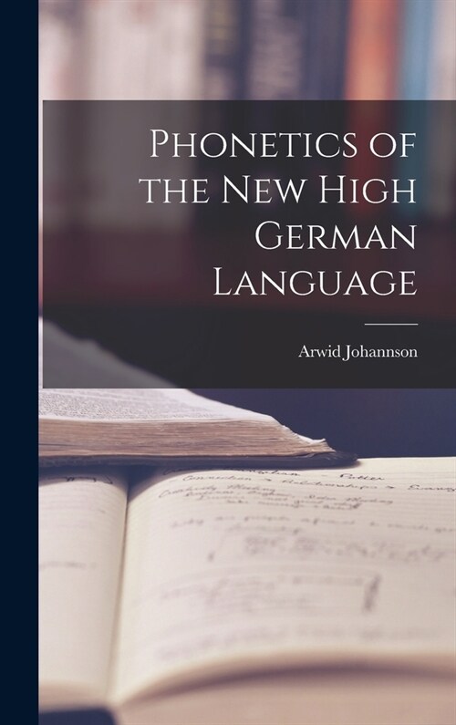 Phonetics of the New High German Language (Hardcover)