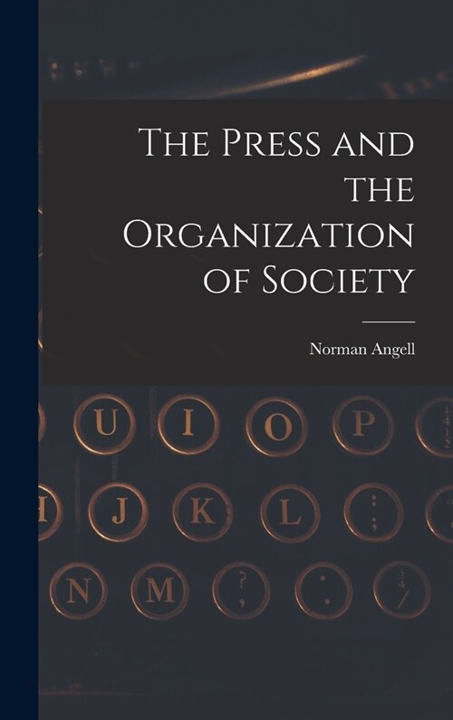 The Press and the Organization of Society (Hardcover)