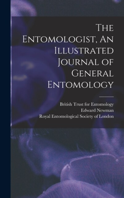 The Entomologist, An Illustrated Journal of General Entomology (Hardcover)