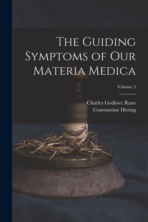 The Guiding Symptoms of Our Materia Medica; Volume 5 (Paperback)