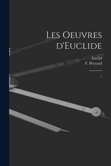 Les oeuvres dEuclide: 1 (Paperback)