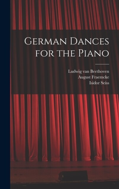 German Dances for the Piano (Hardcover)