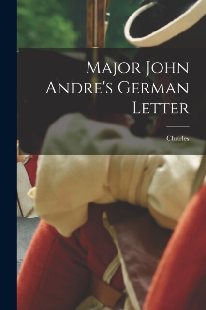 Major John Andres German Letter (Paperback)