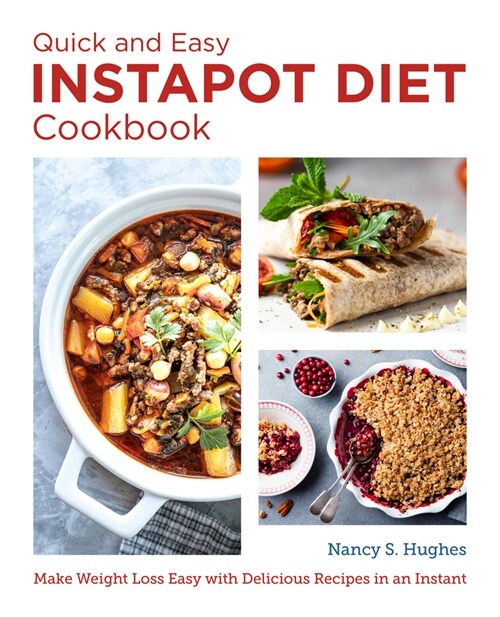 The Quick and Easy Instant Pot Diet Cookbook: Make Weight Loss Easy with Delicious Recipes in an Instant (Paperback)