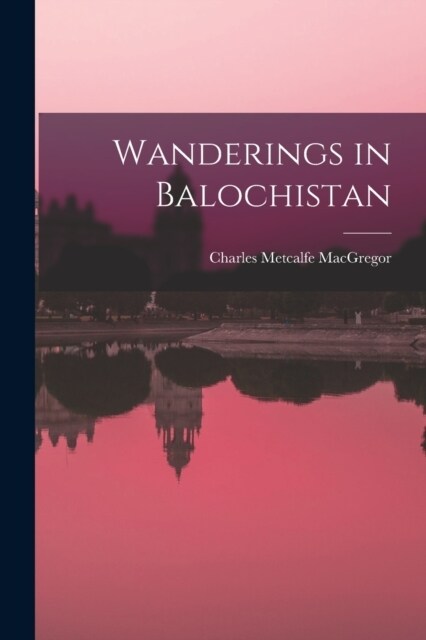 Wanderings in Balochistan (Paperback)