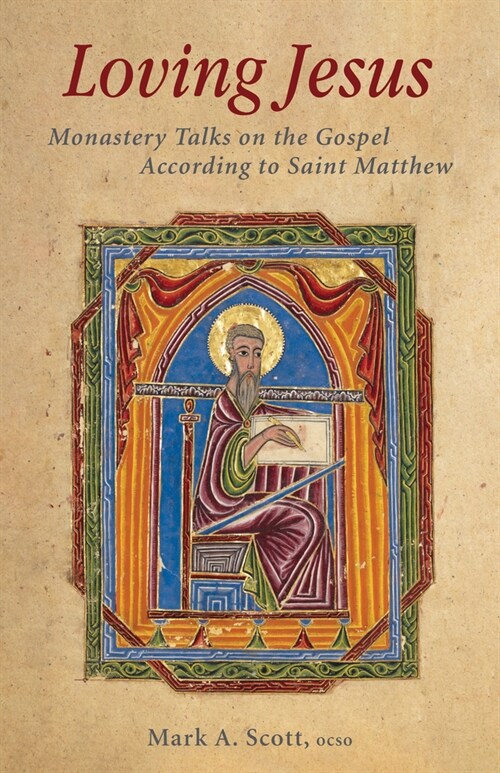 Loving Jesus: Monastery Talks on the Gospel According to Saint Matthew Volume 67 (Paperback)
