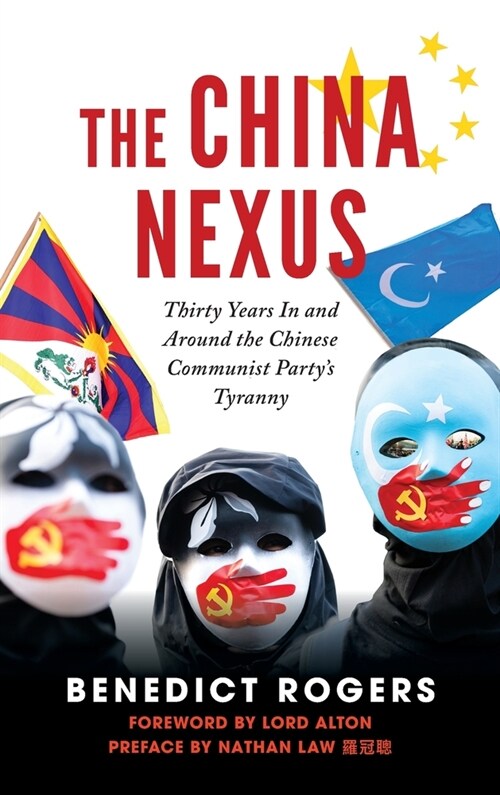 The China Nexus Thirty Years in and Around the Chinese Communist Partys Tyranny (Hardcover)