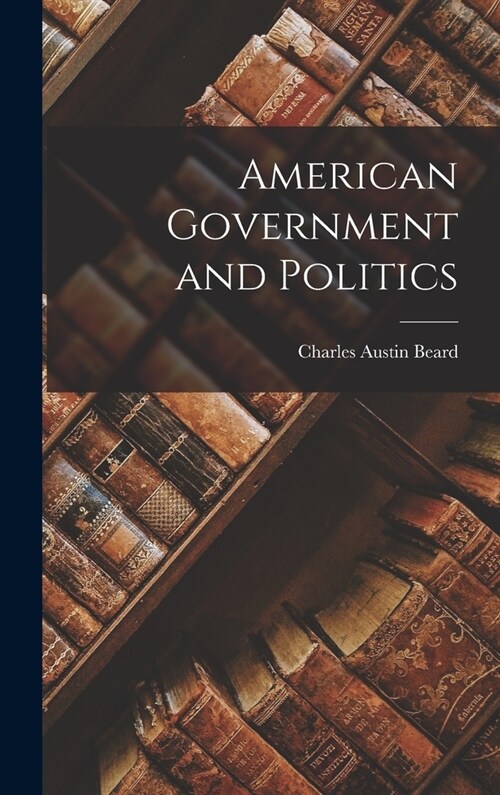 American Government and Politics (Hardcover)