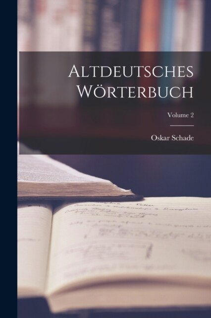 Altdeutsches W?terbuch; Volume 2 (Paperback)