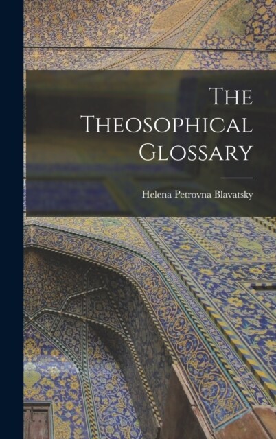 The Theosophical Glossary (Hardcover)