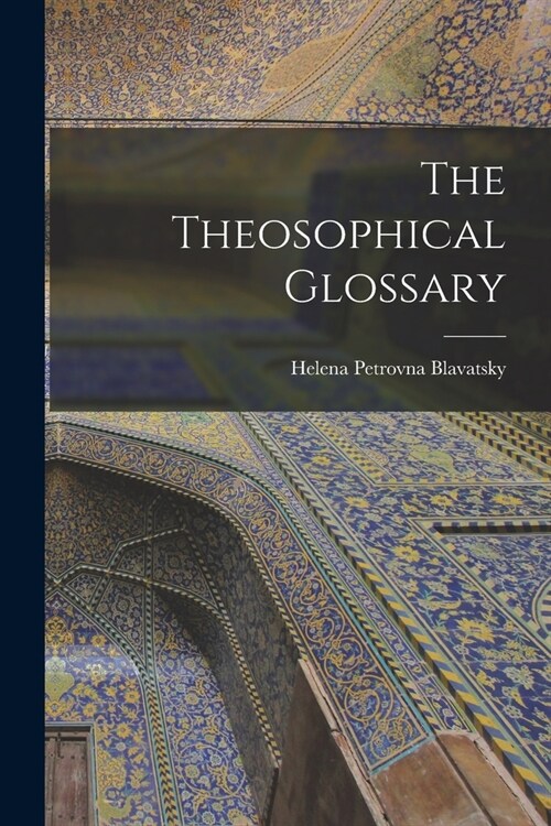 The Theosophical Glossary (Paperback)