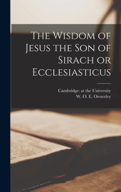 The Wisdom of Jesus the Son of Sirach or Ecclesiasticus (Hardcover)