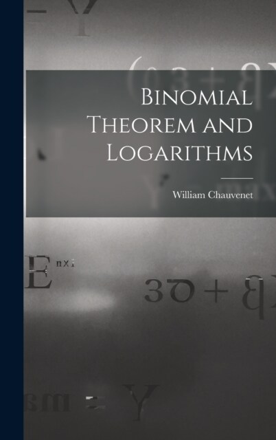 Binomial Theorem and Logarithms (Hardcover)