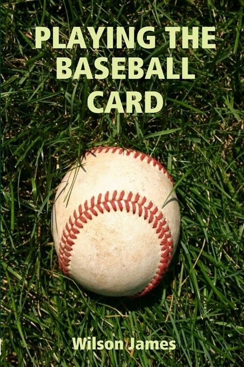 Playing the Baseball Card (Paperback)