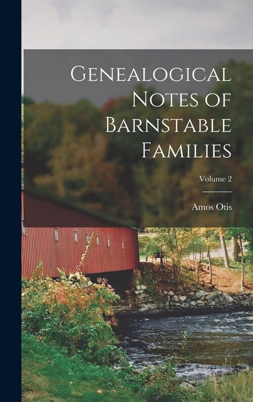 Genealogical Notes of Barnstable Families; Volume 2 (Hardcover)