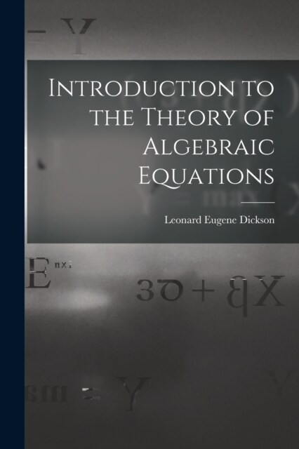 Introduction to the Theory of Algebraic Equations (Paperback)