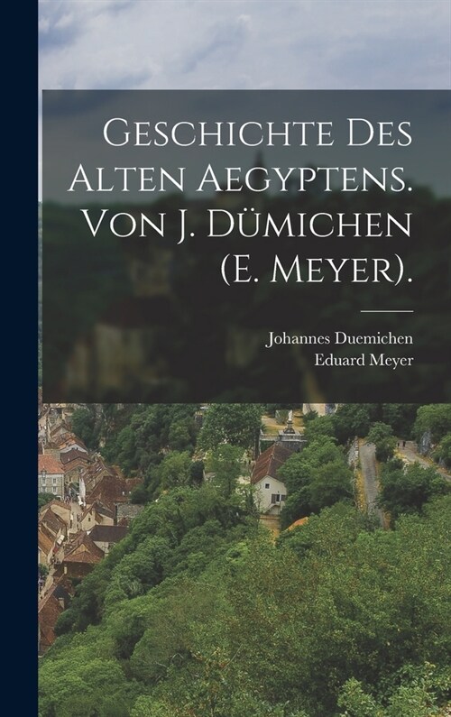 Geschichte des alten Aegyptens. Von J. D?ichen (E. Meyer). (Hardcover)