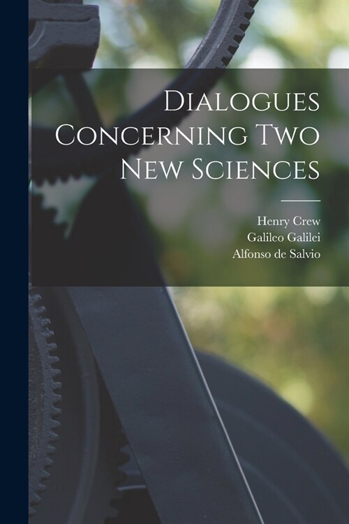 Dialogues Concerning two new Sciences (Paperback)