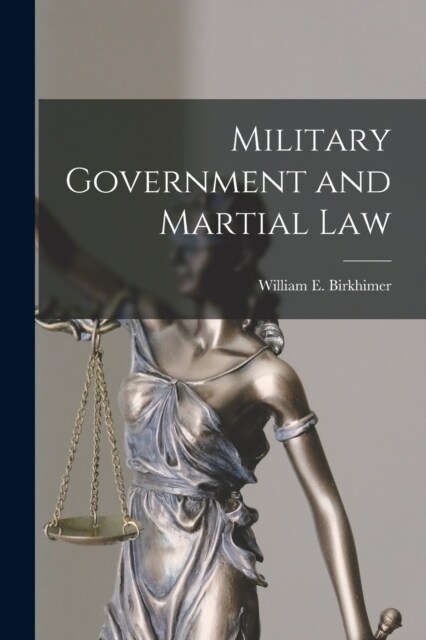 Military Government and Martial Law (Paperback)