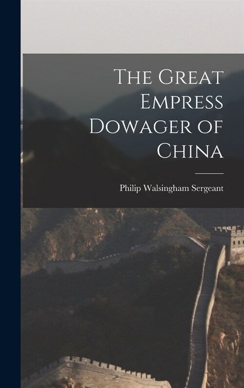 The Great Empress Dowager of China (Hardcover)