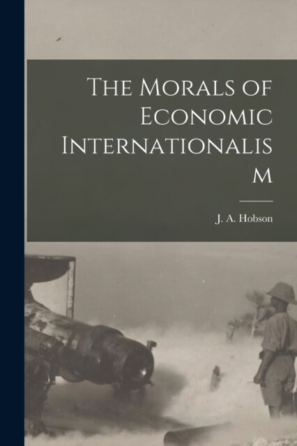 The Morals of Economic Internationalism (Paperback)