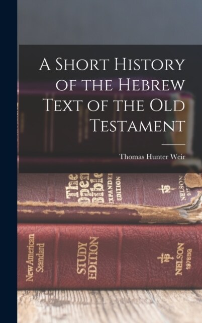 A Short History of the Hebrew Text of the Old Testament (Hardcover)