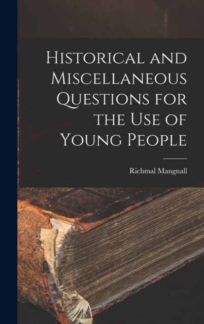Historical and Miscellaneous Questions for the Use of Young People (Hardcover)