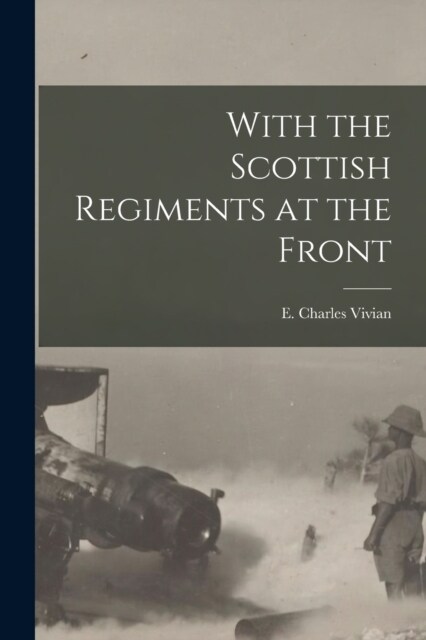 With the Scottish Regiments at the Front (Paperback)