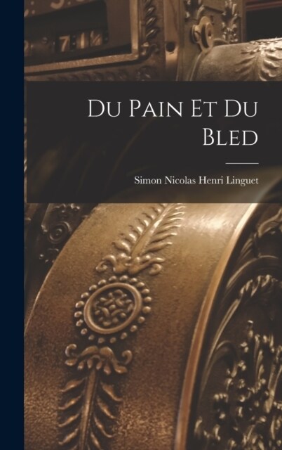 Du Pain Et Du Bled (Hardcover)