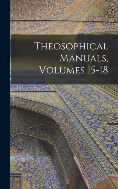 Theosophical Manuals, Volumes 15-18 (Hardcover)