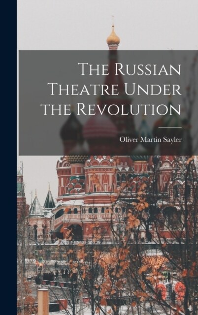 The Russian Theatre Under the Revolution (Hardcover)