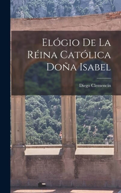 El?io De La R?na Cat?ica Do? Isabel (Hardcover)