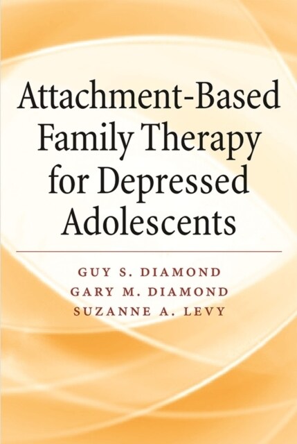 Attachment-Based Family Therapy for Depressed Adolescents (Paperback)