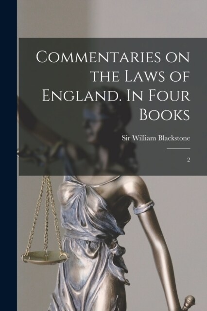 Commentaries on the Laws of England. In Four Books: 2 (Paperback)