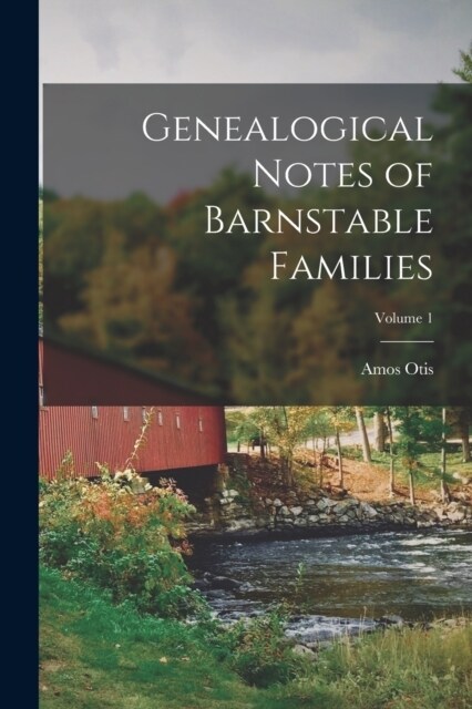 Genealogical Notes of Barnstable Families; Volume 1 (Paperback)