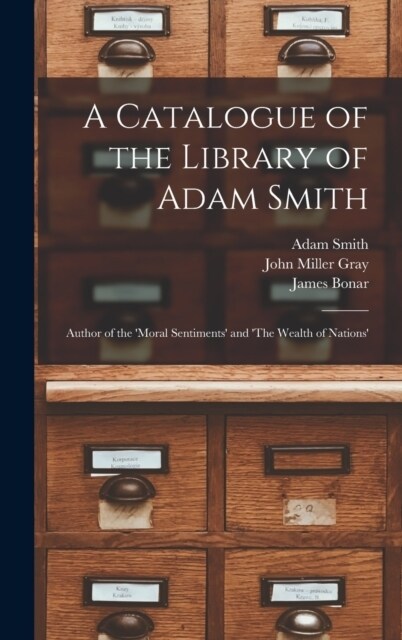 A Catalogue of the Library of Adam Smith: Author of the Moral Sentiments and The Wealth of Nations (Hardcover)