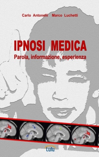 Ipnosi Medica: Parola, informazione, esperienza (Hardcover)